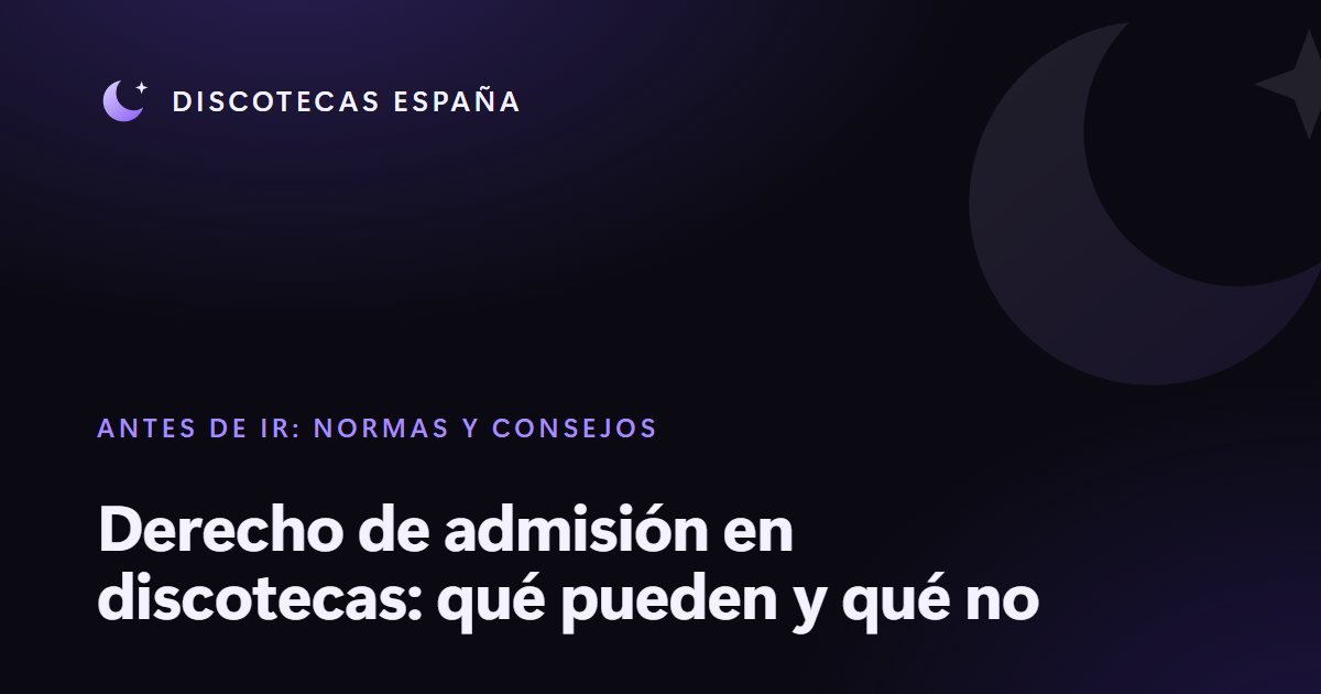 Derecho de admisión en discotecas: qué pueden y qué no